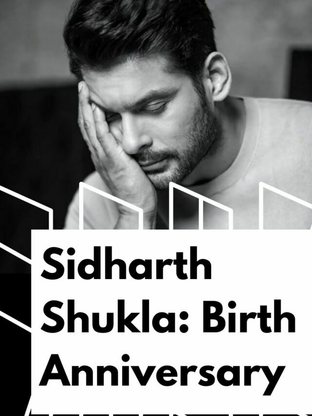 Sidharth Shukla Birth Anniversary