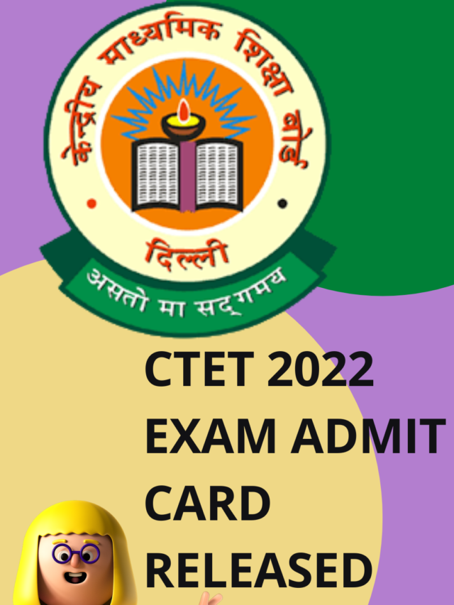 CTET Exam 2022
Admit Card Released