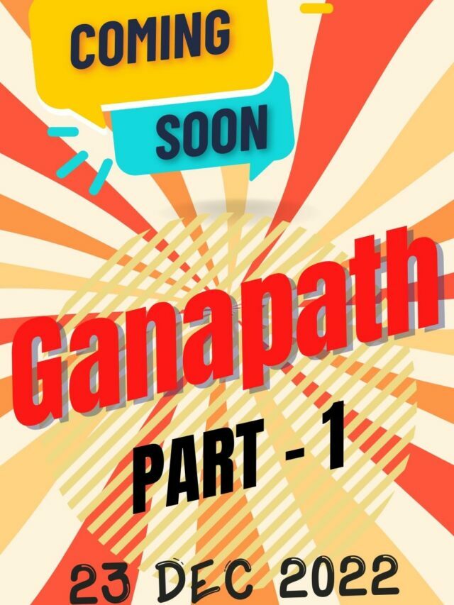 Ganapath Part 1
Coming Soon 
23 Dec 2022