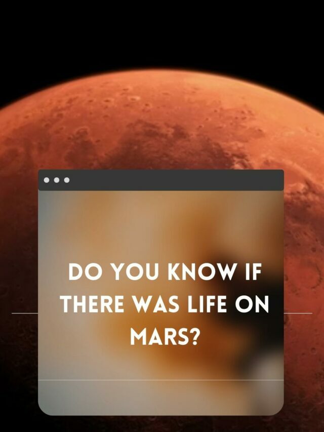 Do You Know If There Was Life On Mars?