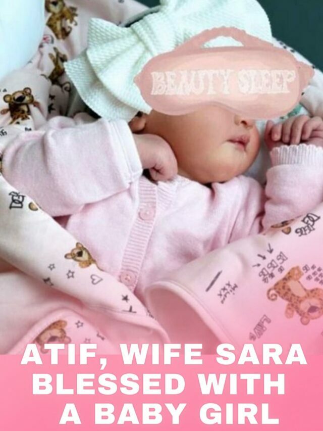Sara and Atif the singer’s blessed with New Daughter
